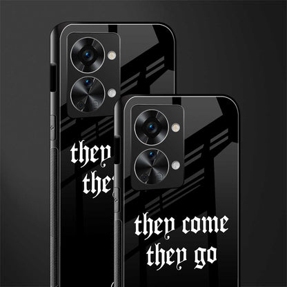 they come they go glass case for phone case | glass case for oneplus nord 2t 5g