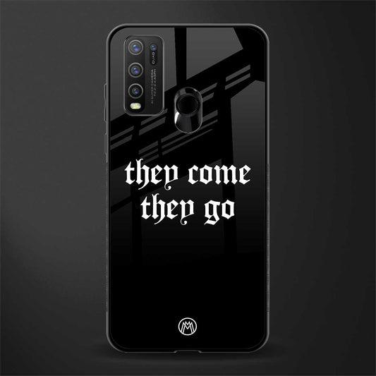 they come they go glass case for vivo y30 image