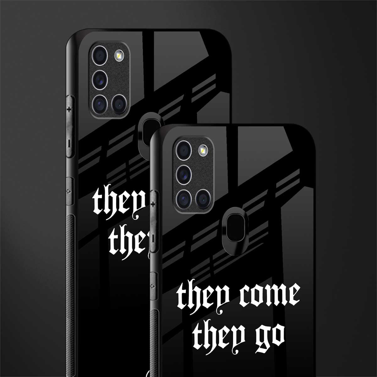 they come they go glass case for samsung galaxy a21s image-2