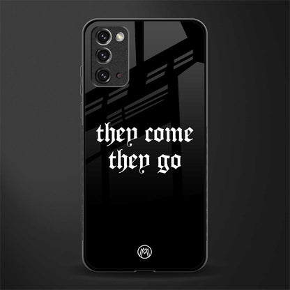 they come they go glass case for samsung galaxy note 20 image