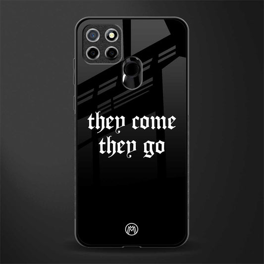 they come they go glass case for realme narzo 20 image
