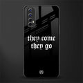 they come they go glass case for realme 7 image
