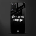 they come they go glass case for samsung galaxy s20 plus image
