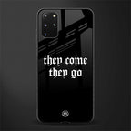 they come they go glass case for samsung galaxy s20 plus image