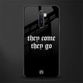 they come they go glass case for realme x2 pro image