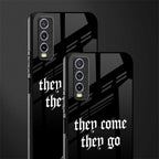 they come they go glass case for vivo y20 image-2
