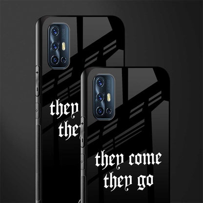 they come they go glass case for vivo v17 image-2