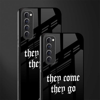they come they go glass case for oppo reno 4 pro image-2
