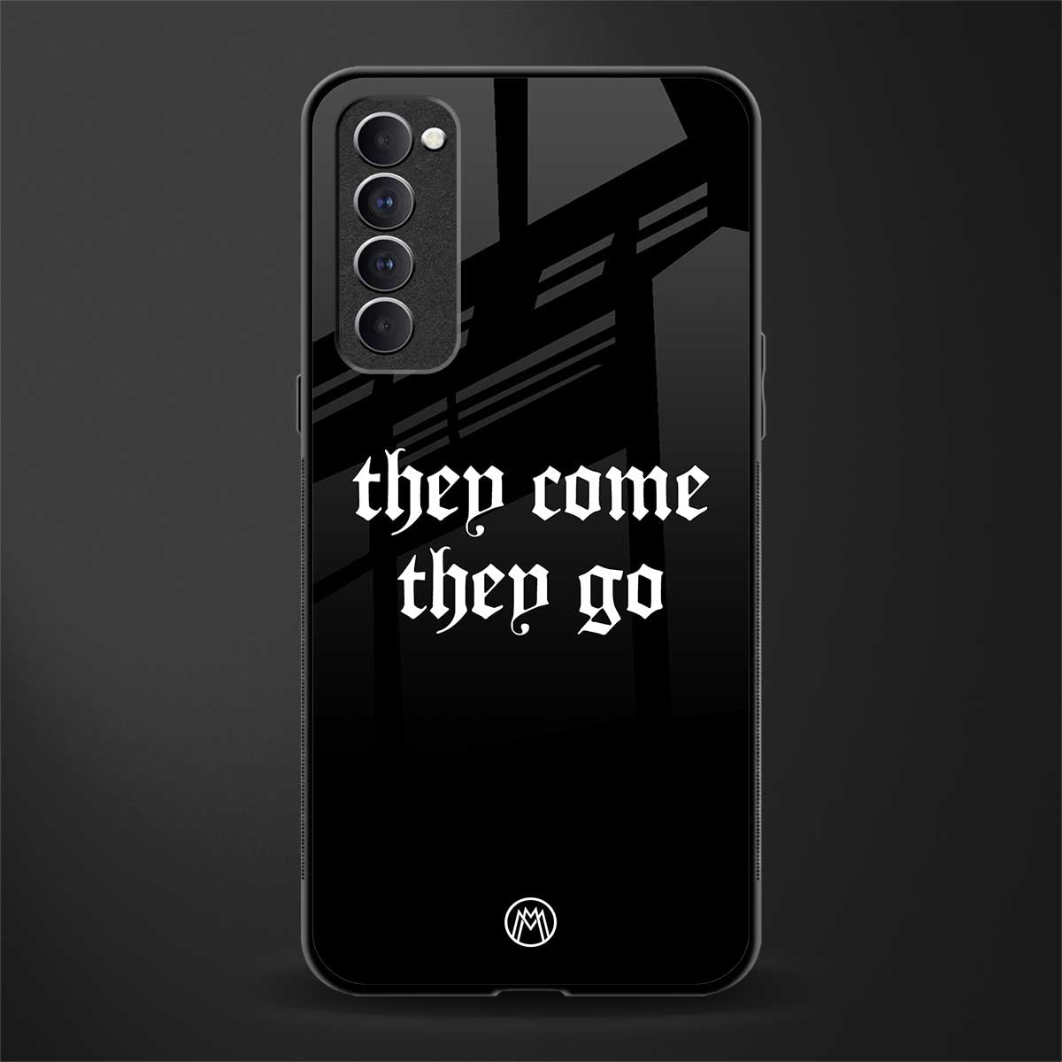 they come they go glass case for oppo reno 4 pro image