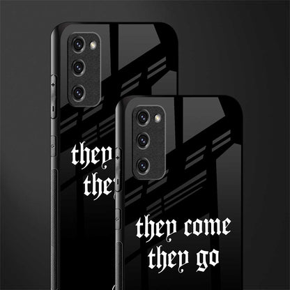 they come they go glass case for samsung galaxy s20 fe image-2
