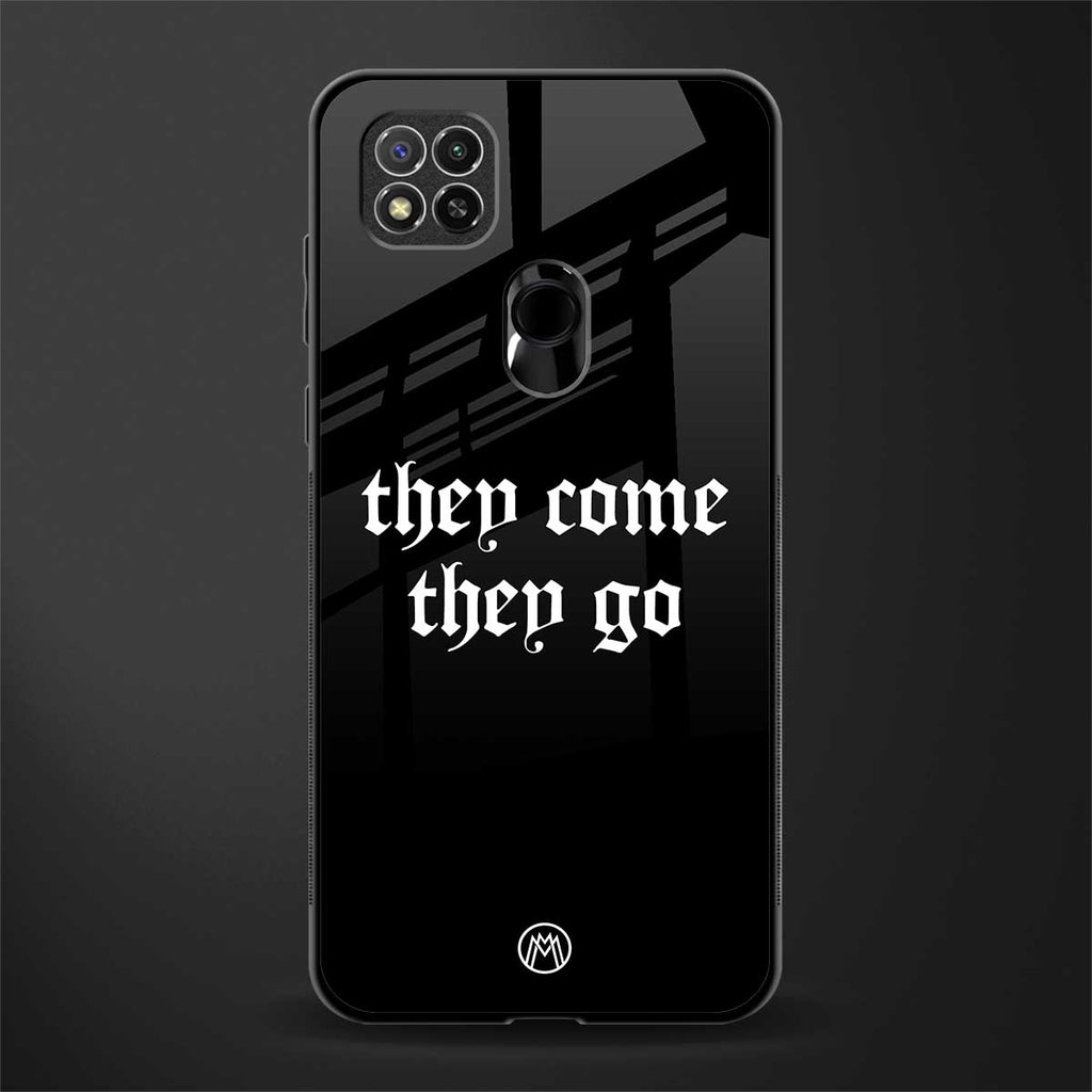 they come they go glass case for redmi 9c image