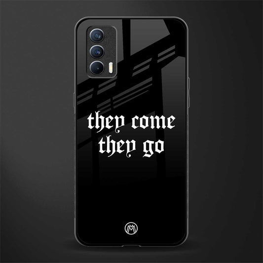 they come they go glass case for realme x7 image
