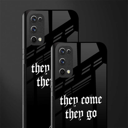 they come they go glass case for realme x7 pro image-2