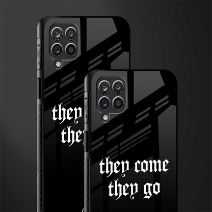 they come they go glass case for samsung galaxy m12 image-2