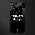 they come they go glass case for samsung galaxy a42 5g image