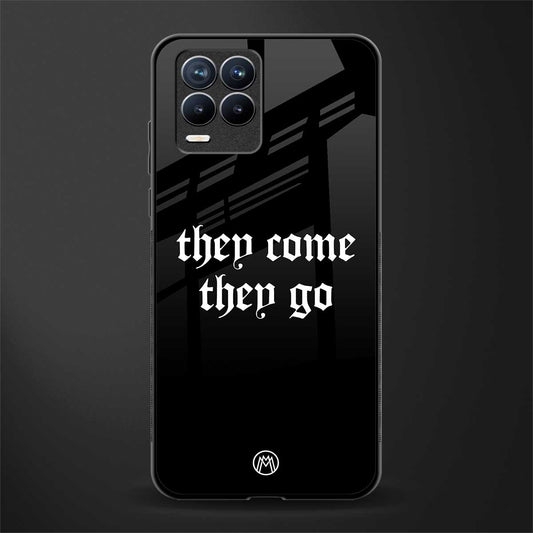 they come they go glass case for realme 8 4g image