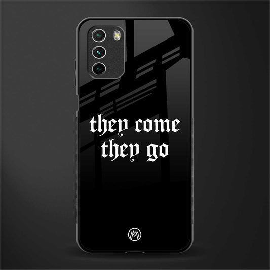 they come they go glass case for poco m3 image