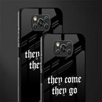 they come they go glass case for poco x3 image-2