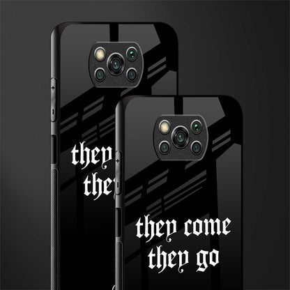 they come they go glass case for poco x3 image-2