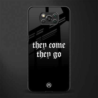 they come they go glass case for poco x3 image