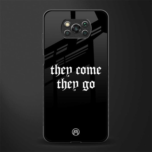 they come they go glass case for poco x3 image
