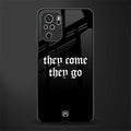 they come they go glass case for redmi note 10s image
