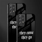 they come they go glass case for samsung galaxy a72 image-2