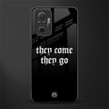 they come they go glass case for redmi note 10 pro image
