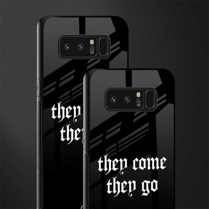 they come they go glass case for samsung galaxy note 8 image-2