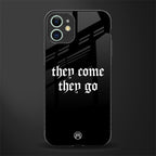 they come they go glass case for iphone 11 image