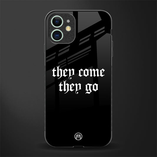 they come they go glass case for iphone 11 image