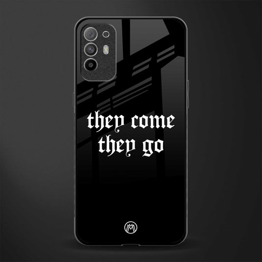 they come they go glass case for oppo f19 pro plus image