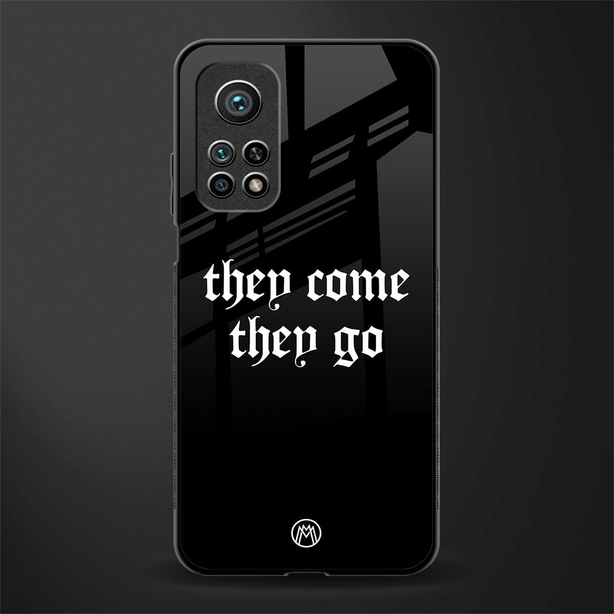 they come they go glass case for mi 10t 5g image