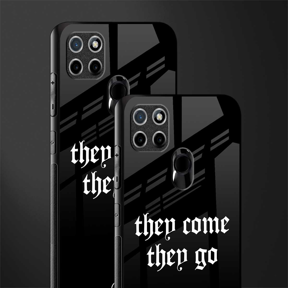 they come they go glass case for realme c21 image-2