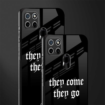 they come they go glass case for realme c21 image-2