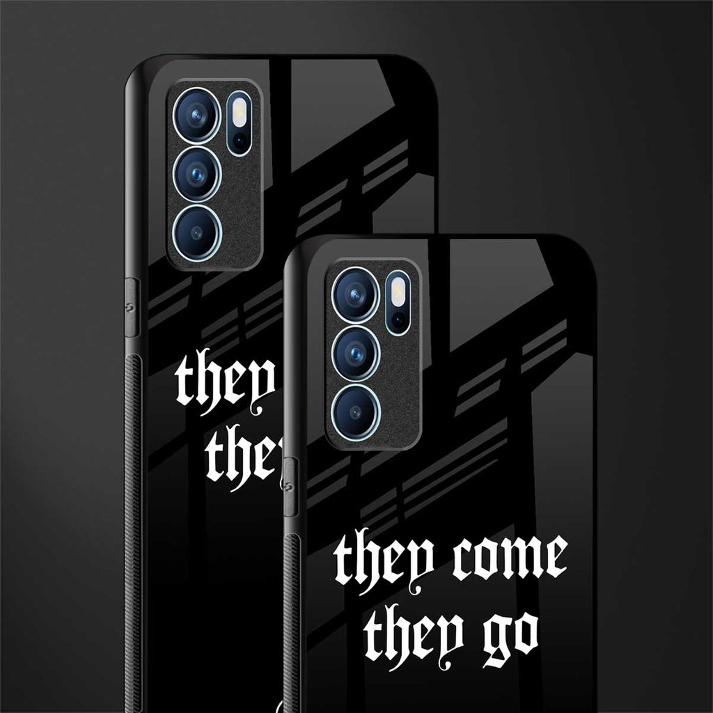 they come they go glass case for oppo reno6 pro 5g image-2