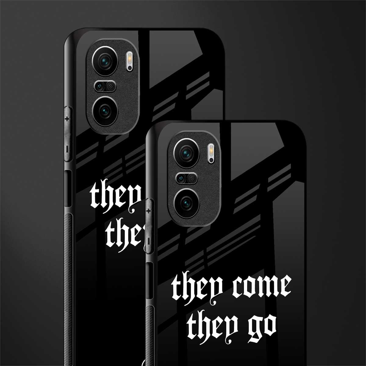 they come they go glass case for mi 11x 5g image-2