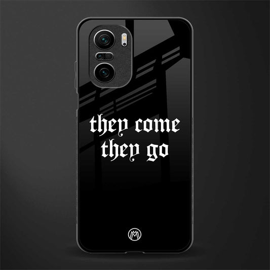 they come they go glass case for mi 11x 5g image