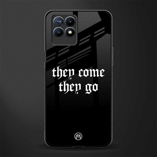 they come they go glass case for realme 8i image