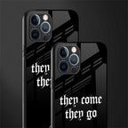 they come they go glass case for iphone 12 pro max image-2