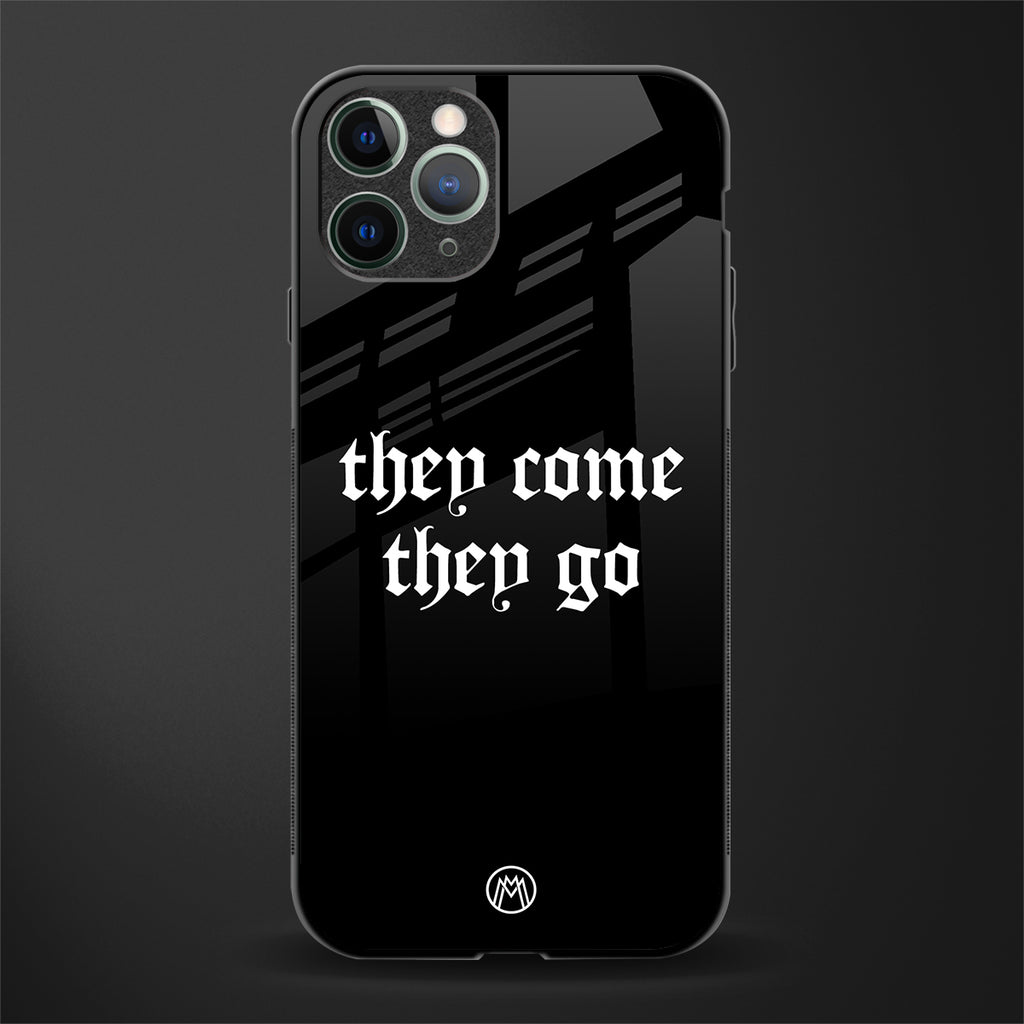 they come they go glass case for iphone 11 pro max image