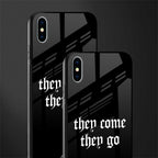they come they go glass case for iphone xs max image-2