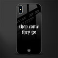 they come they go glass case for iphone xs max image