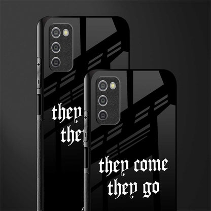 they come they go glass case for samsung galaxy a03s image-2