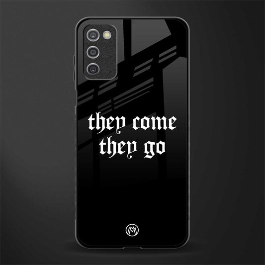 they come they go glass case for samsung galaxy a03s image