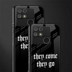 they come they go back phone cover | glass case for realme narzo 50a