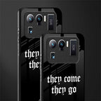 they come they go glass case for mi 11 ultra 5g image-2