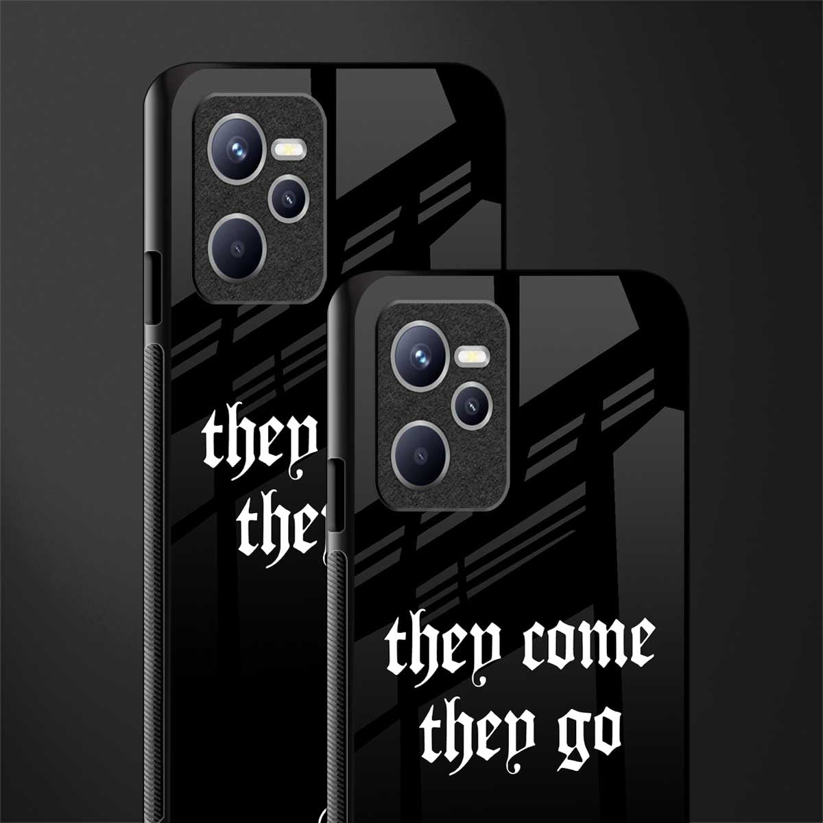 they come they go glass case for realme c35 image-2