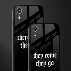they come they go glass case for iphone xr image-2