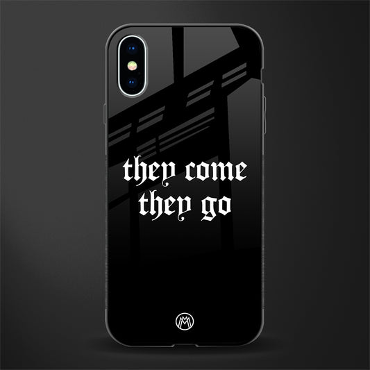 they come they go glass case for iphone xs image